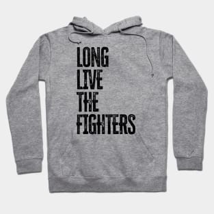 long live the fighters Hoodie